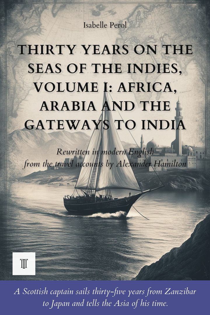 Cover of Thirty Years on the Seas of the Indies by Alexander Hamilton