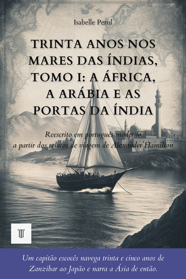Capa de Trinta anos nos mares das Índias de Alexander Hamilton