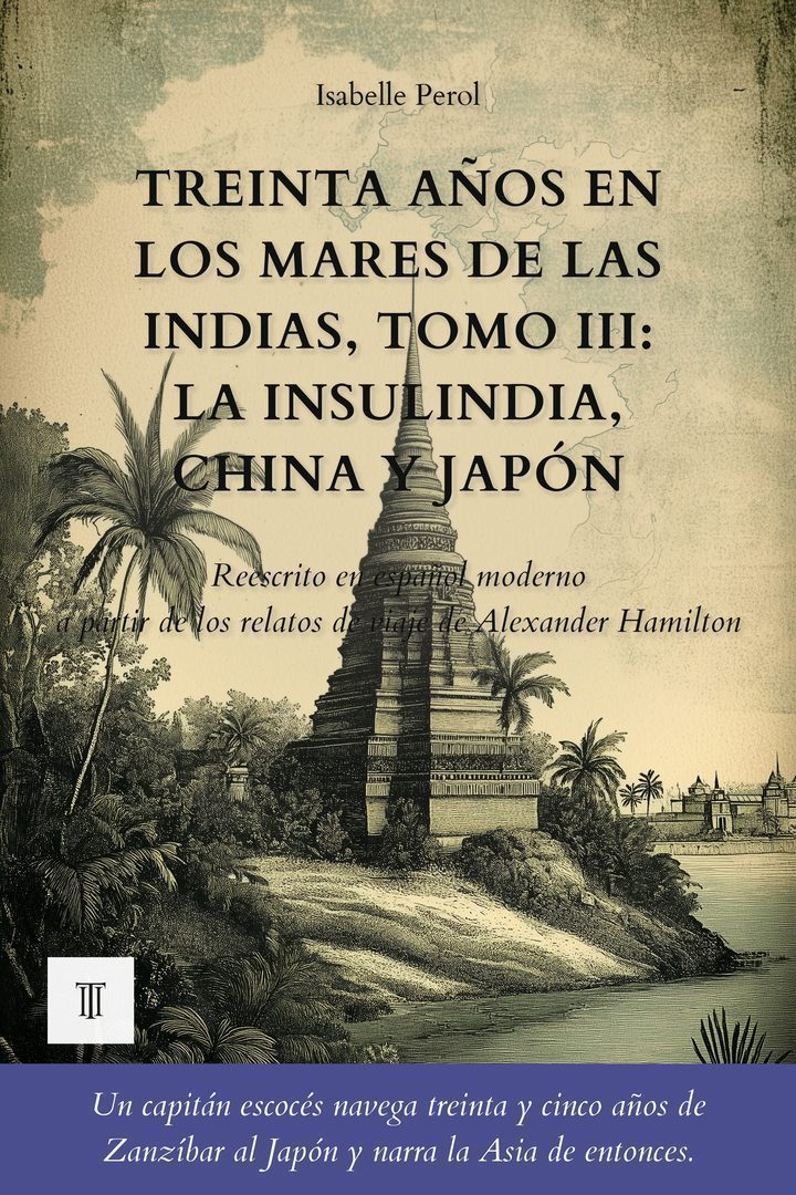 Treinta años en los mares de las Indias, Tomo III: La Insulindia, China y Japón