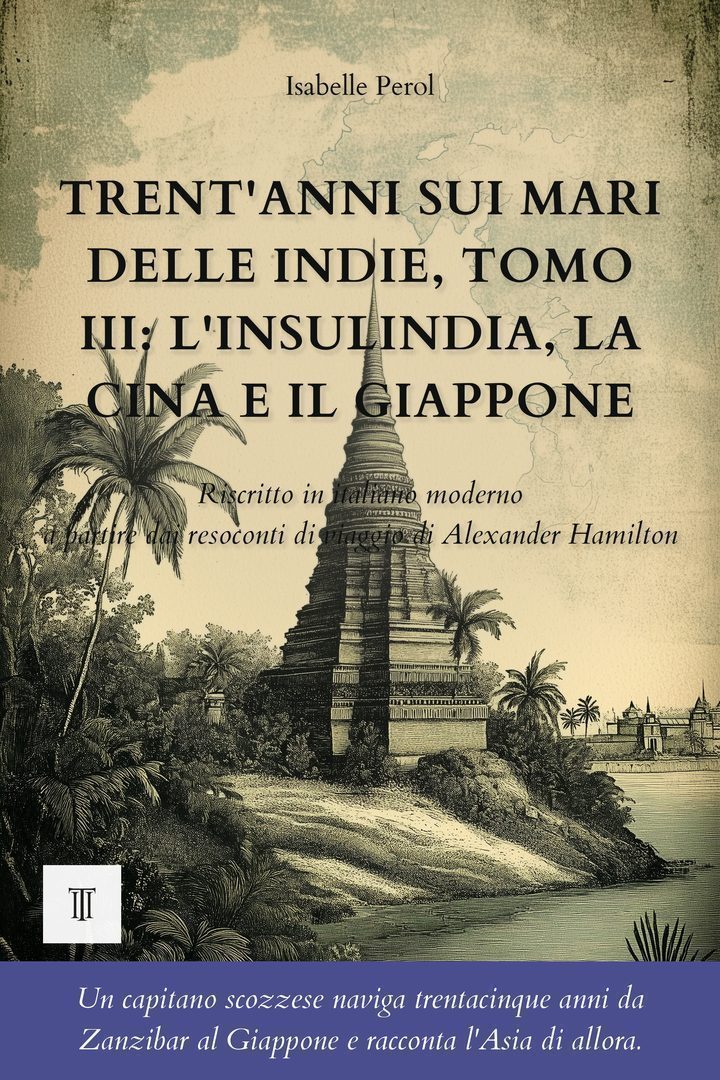 Trent'anni sui mari delle Indie, Tomo III: L'Insulindia, la Cina e il Giappone