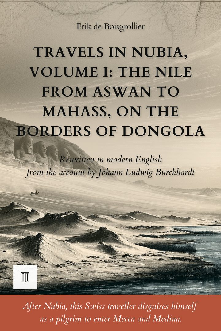 Cover of Travels in Nubia, Volume I: The Nile from Aswan to Mahass, on the Borders of Dongola by Johann Ludwig Burckhardt
