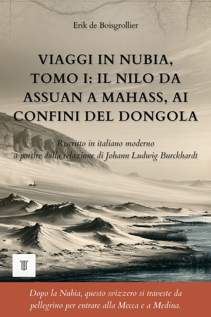Copertina di Viaggi in Nubia, Tomo I: Il Nilo da Assuan a Mahass, ai confini del Dongola di Johann Ludwig Burckhardt