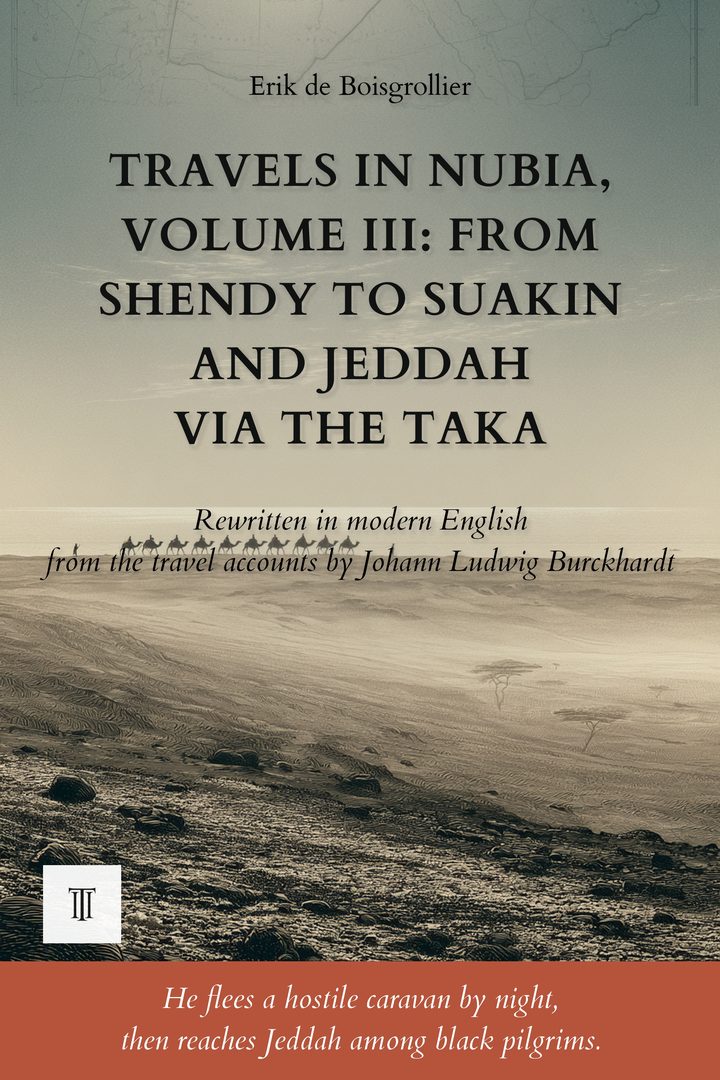 Cover of Travels in Nubia, Volume III: From Shendy to Suakin and Jeddah via the Taka by Johann Ludwig Burckhardt