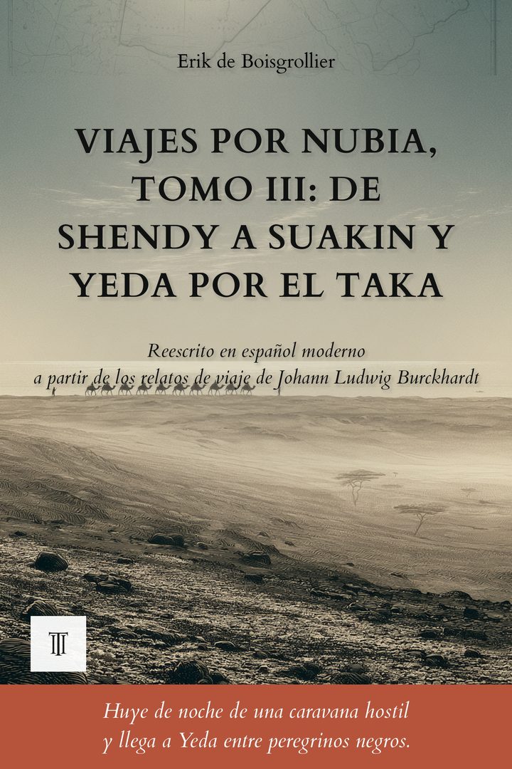 Portada de Viajes por Nubia, Tomo III: De Shendy a Suakin y Yeda por el Taka de Johann Ludwig Burckhardt