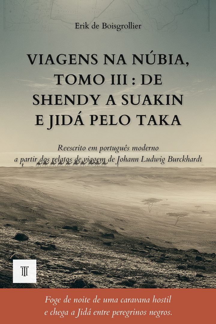 Capa de Viagens na Núbia, Tomo III : De Shendy a Suakin e Jidá pelo Taka de Johann Ludwig Burckhardt