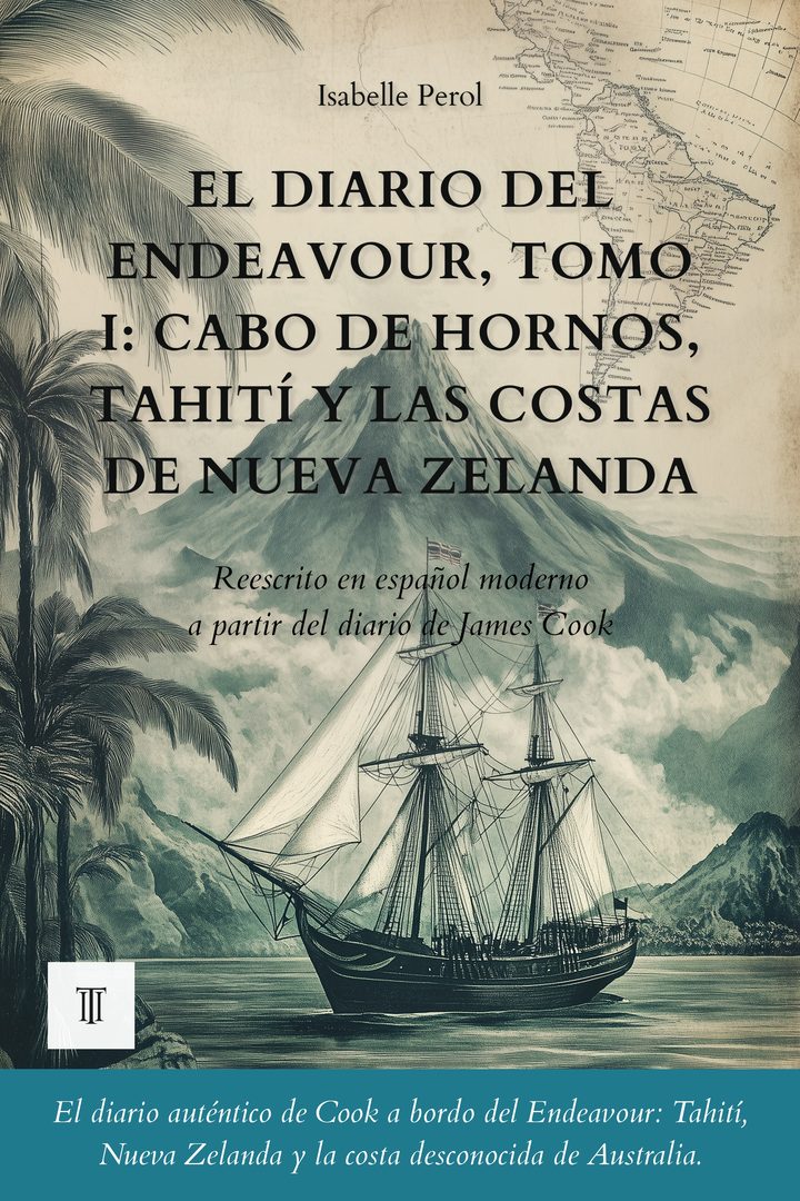 Portada de El diario del Endeavour, Tomo I: Cabo de Hornos, Tahití y las costas de Nueva Zelanda de James Cook