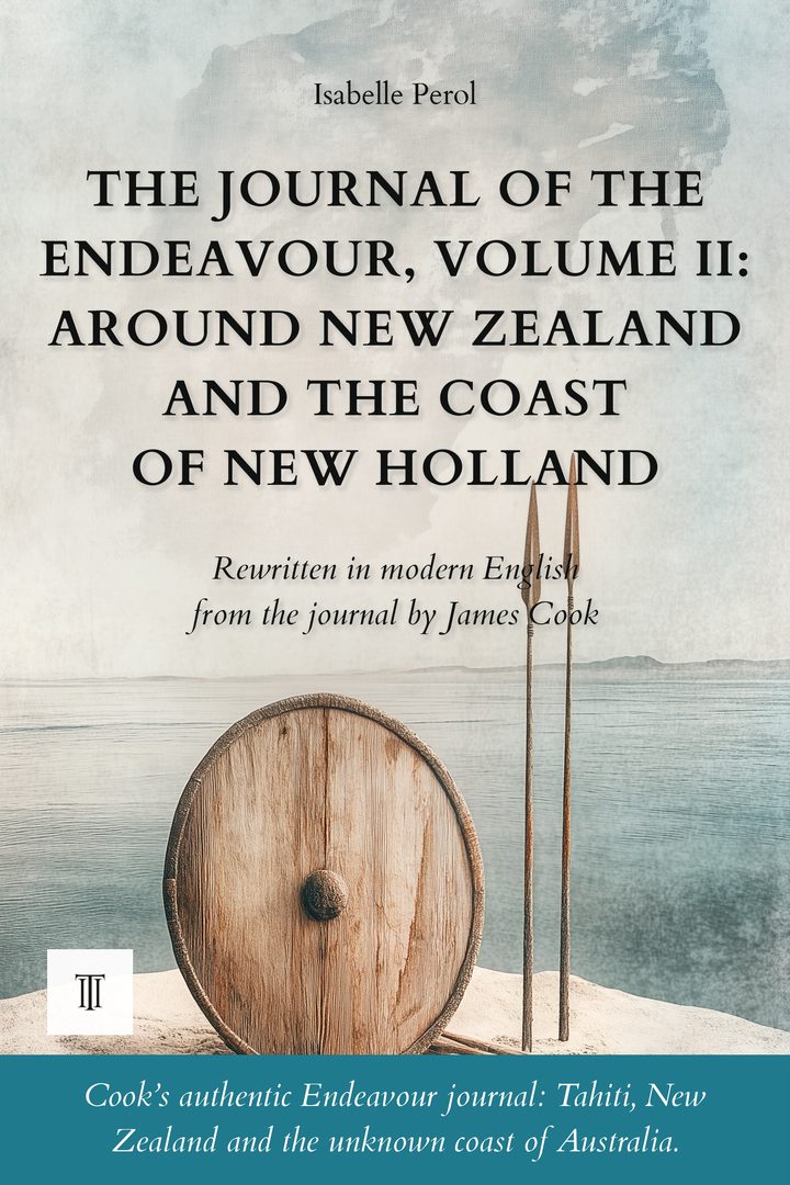 Cover of The Journal of the Endeavour, Volume II: Around New Zealand and the Coast of New Holland by James Cook