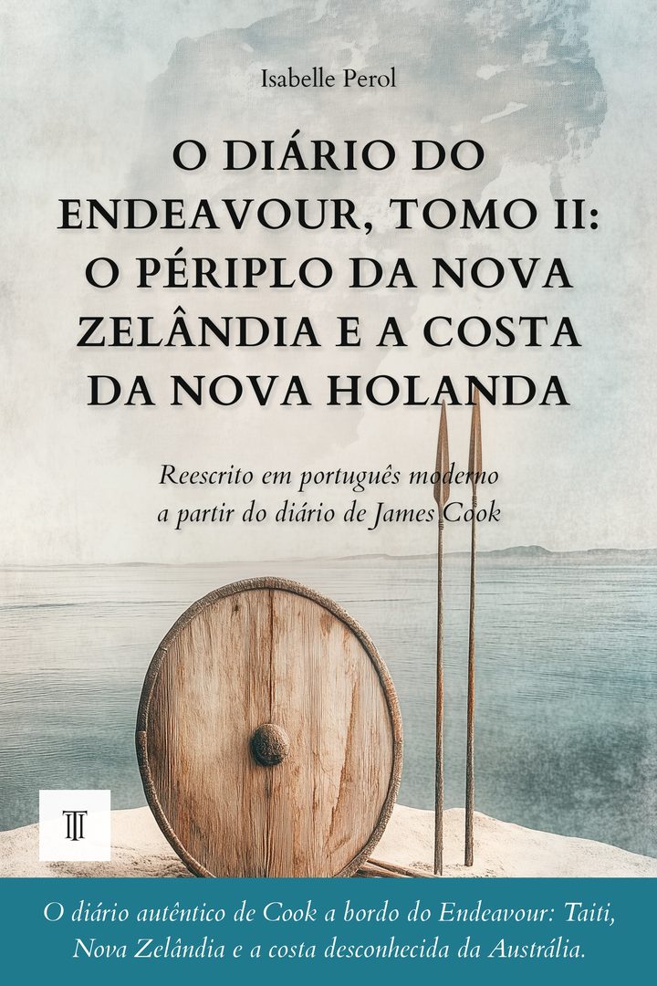 O Diário do Endeavour, Tomo II: O périplo da Nova Zelândia e a costa da Nova Holanda
