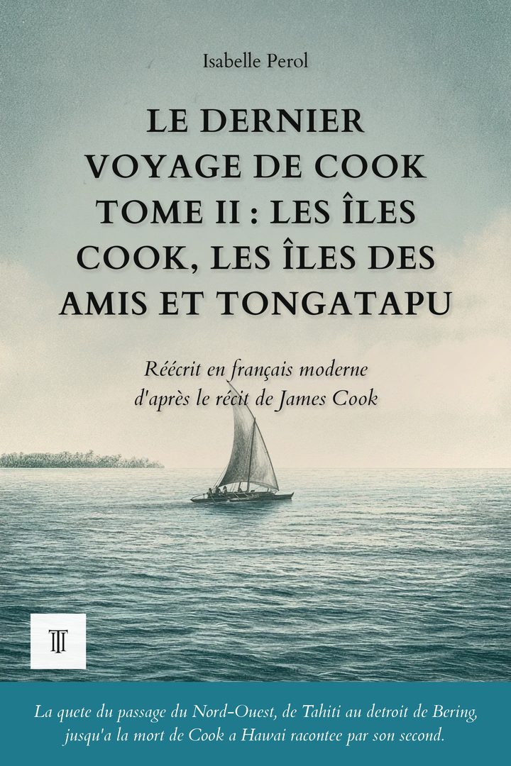 Le Dernier Voyage de Cook, Tome II : Les îles Cook, les îles des Amis et Tongatapu