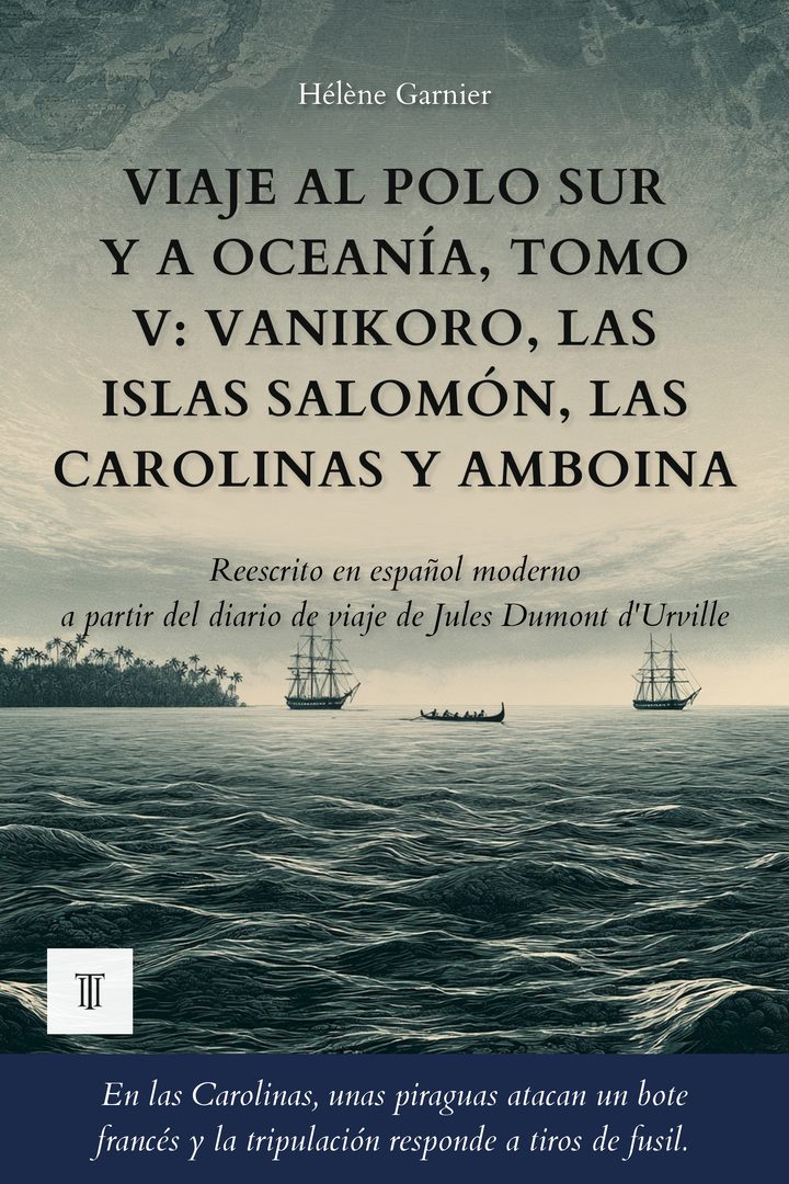 Portada de Viaje al Polo Sur y a Oceanía, Tomo V: Vanikoro, las islas Salomón, las Carolinas y Amboina de Jules Dumont d'Urville