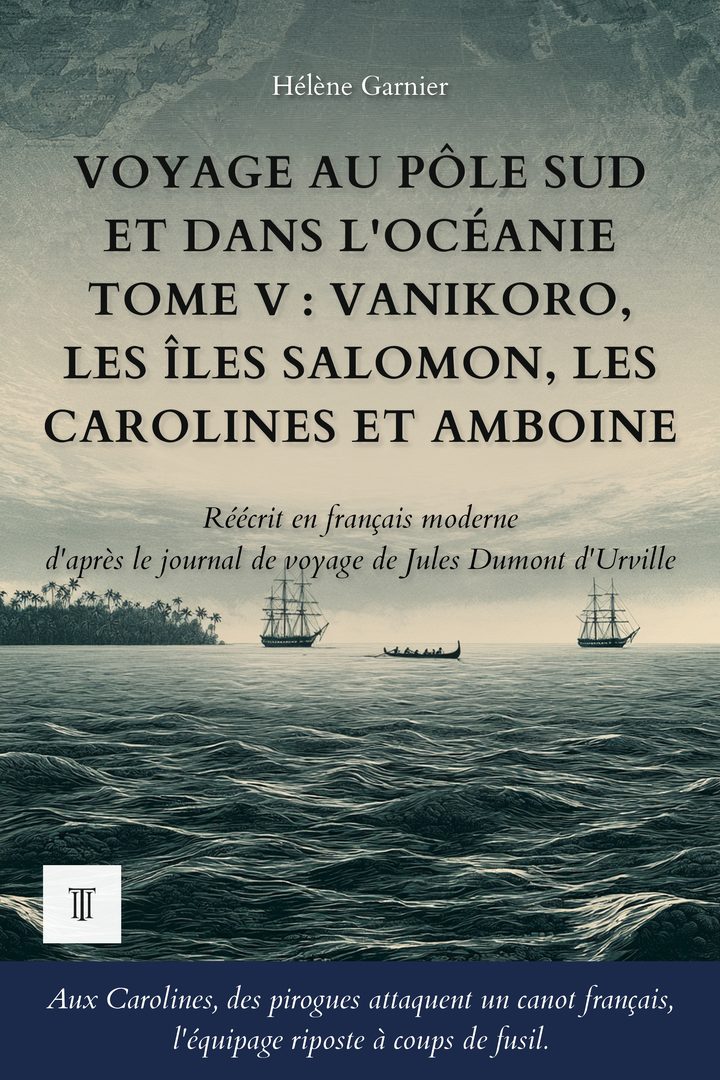 Couverture de Voyage au pôle Sud et dans l'Océanie, Tome V : Vanikoro, les îles Salomon, les Carolines et Amboine de Jules Dumont d'Urville