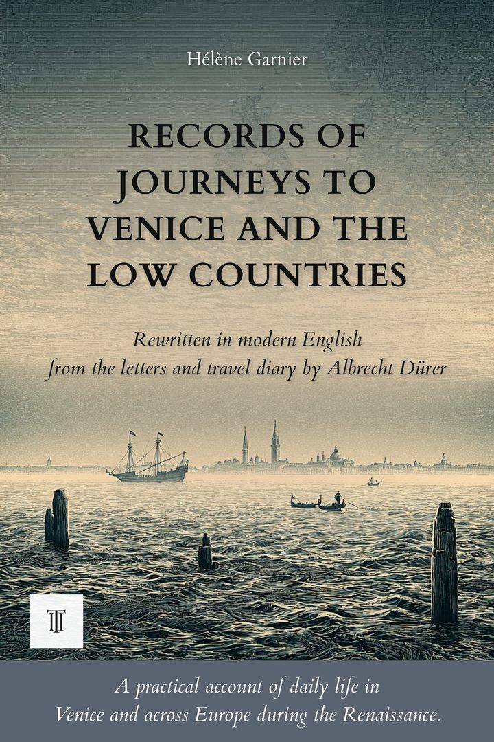Records of Journeys to Venice and the Low Countries