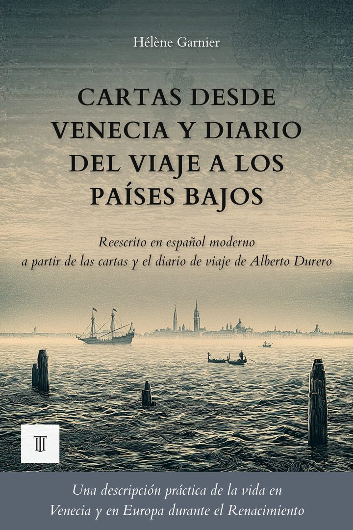 Cartas desde Venecia y diario del viaje a los Países Bajos