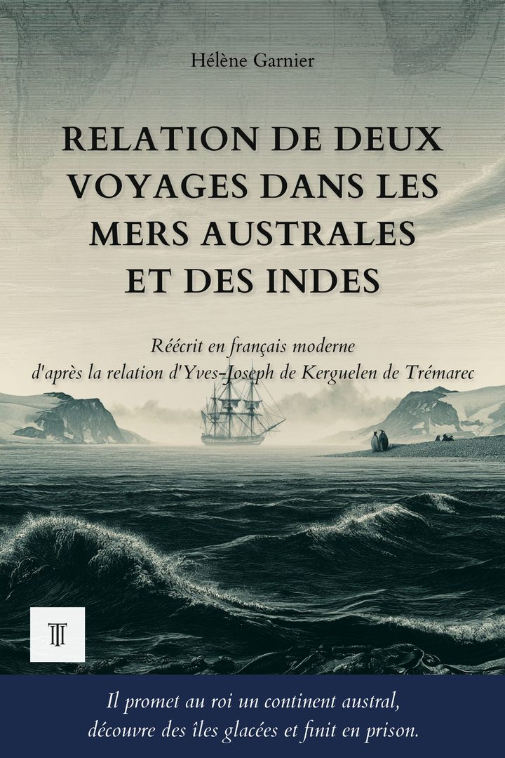 Couverture de Relation de deux voyages dans les mers australes et des Indes de Yves-Joseph de Kerguelen de Trémarec