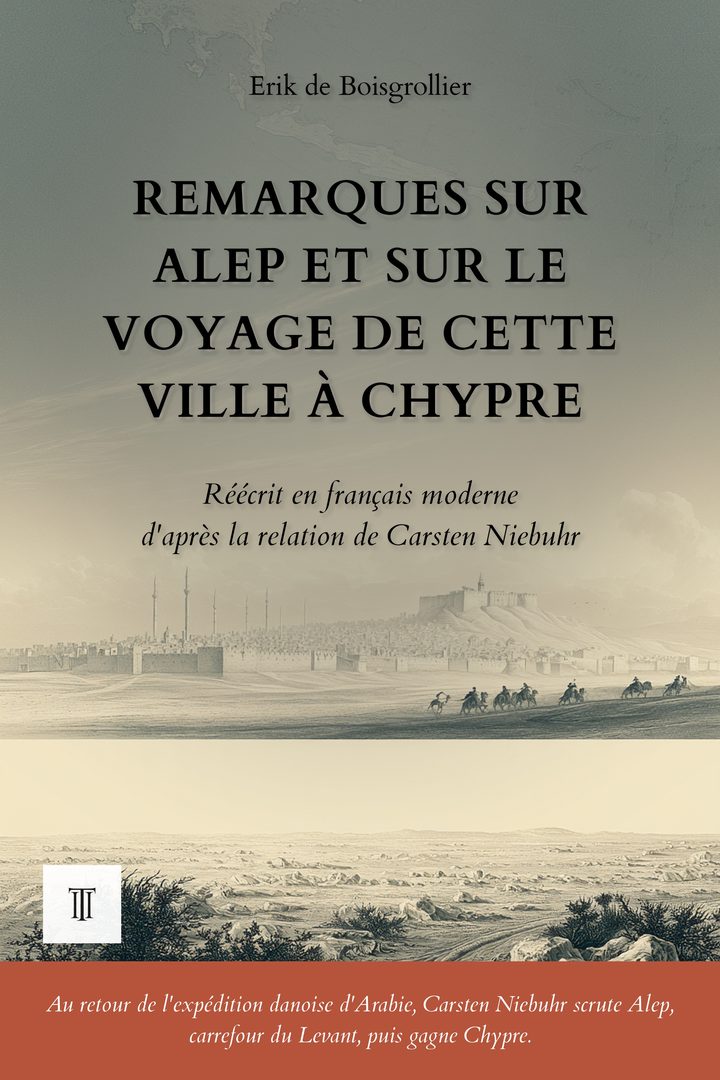 Remarques sur Alep et sur le voyage de cette ville à Chypre