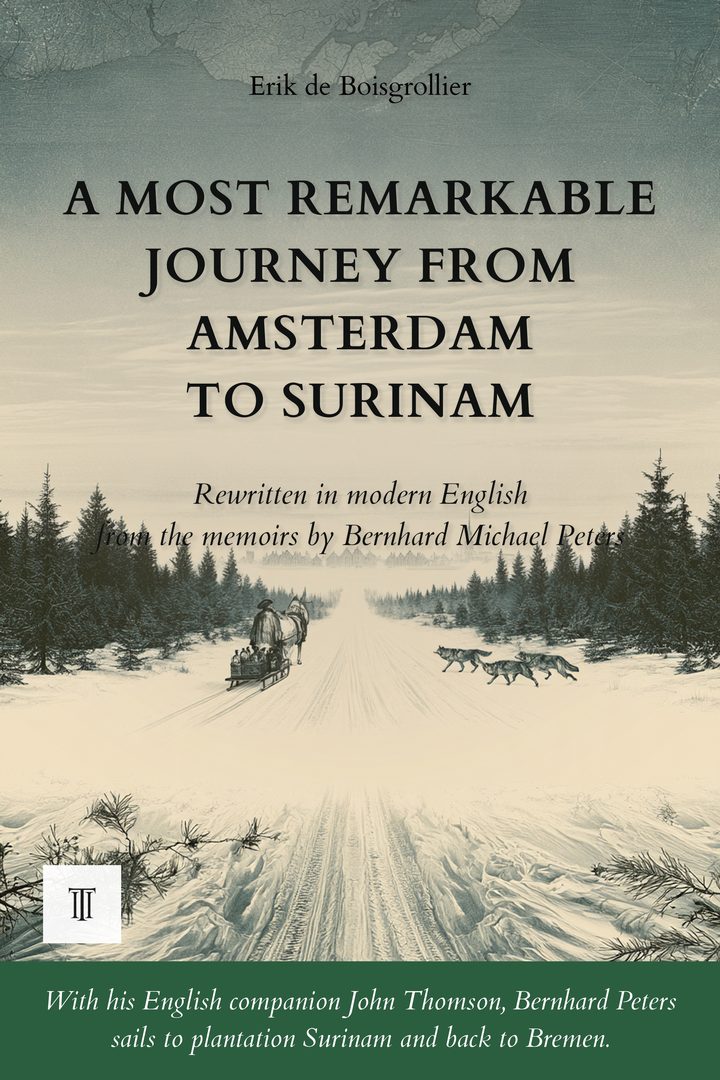 Cover of A Most Remarkable Journey from Amsterdam to Surinam by Bernhard Michael Peters