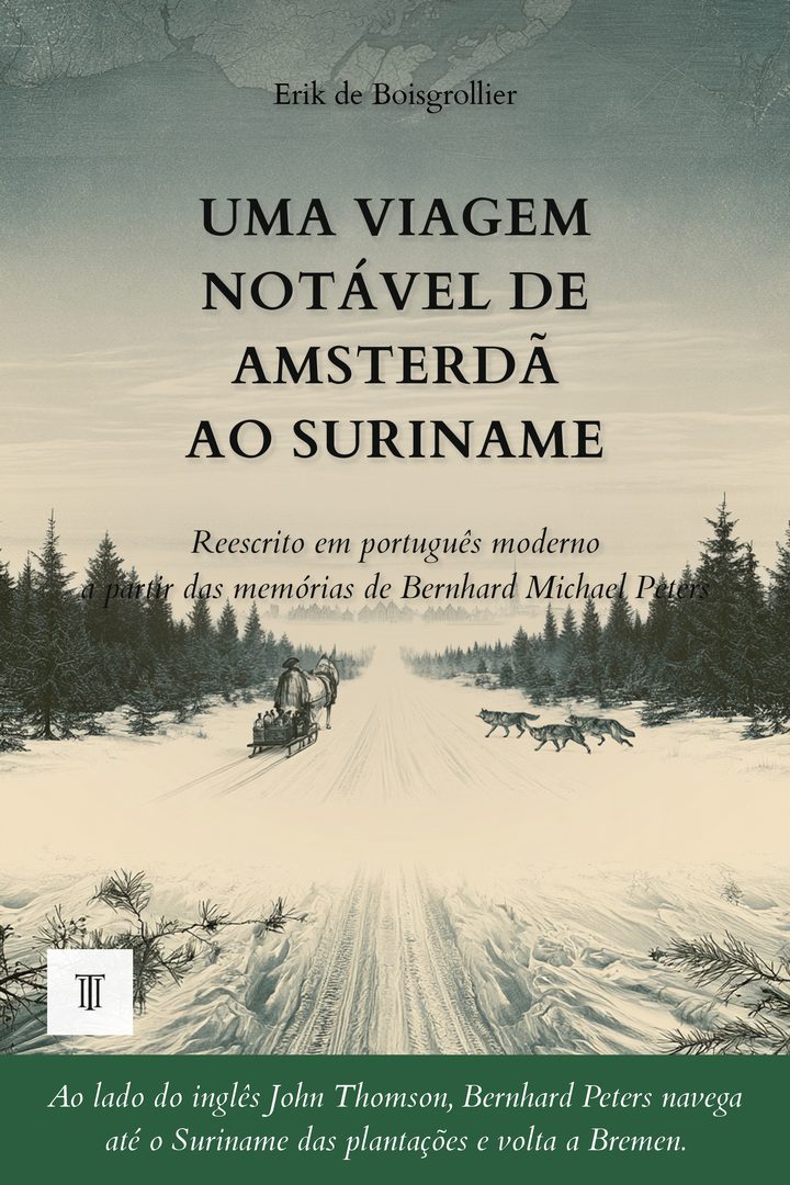 Capa de Uma viagem notável de Amsterdã ao Suriname de Bernhard Michael Peters