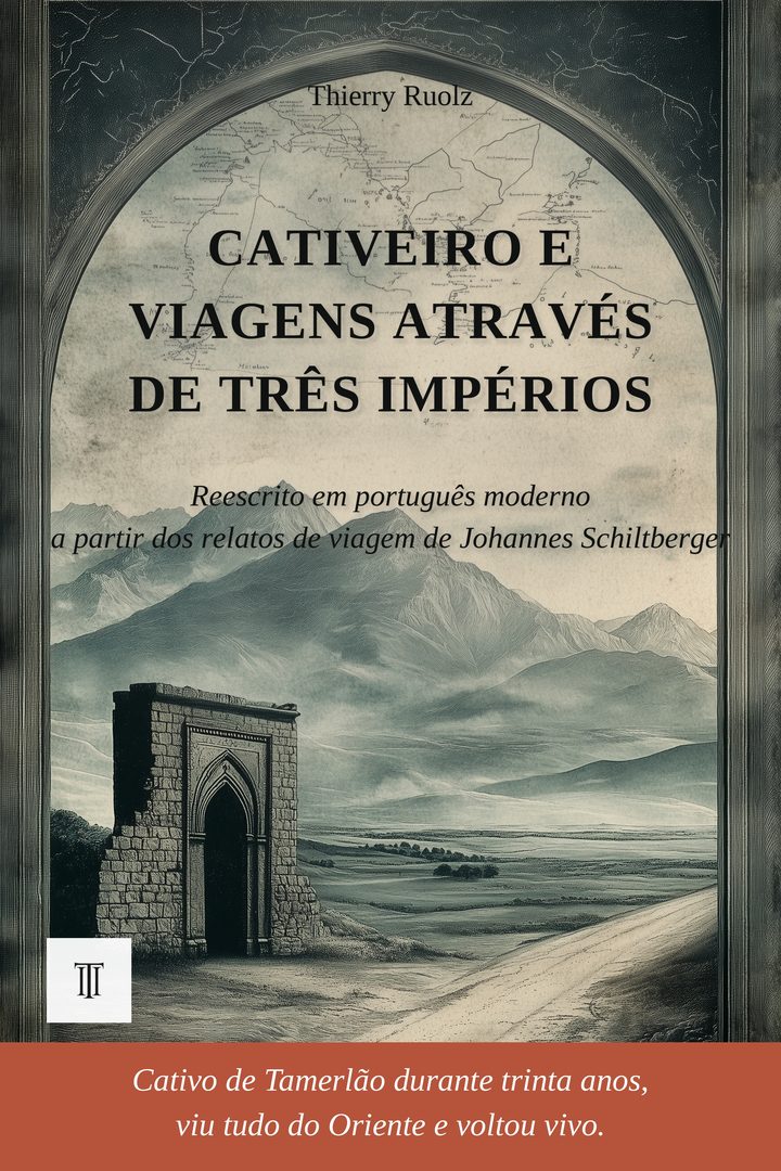 Cativeiro e viagens através de três impérios