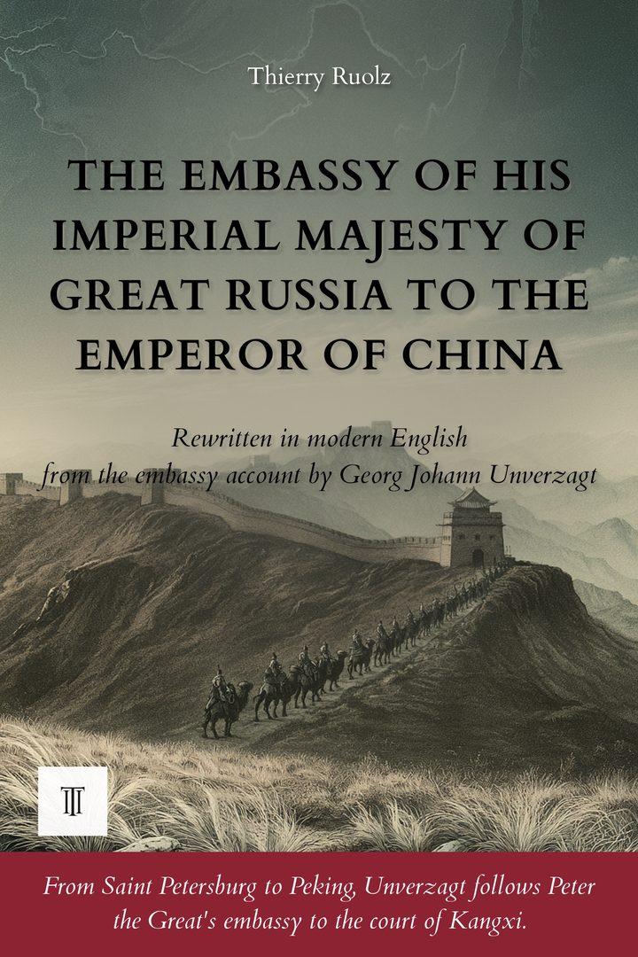 Cover of The Embassy of His Imperial Majesty of Great Russia to the Emperor of China by Georg Johann Unverzagt (1701-1767)