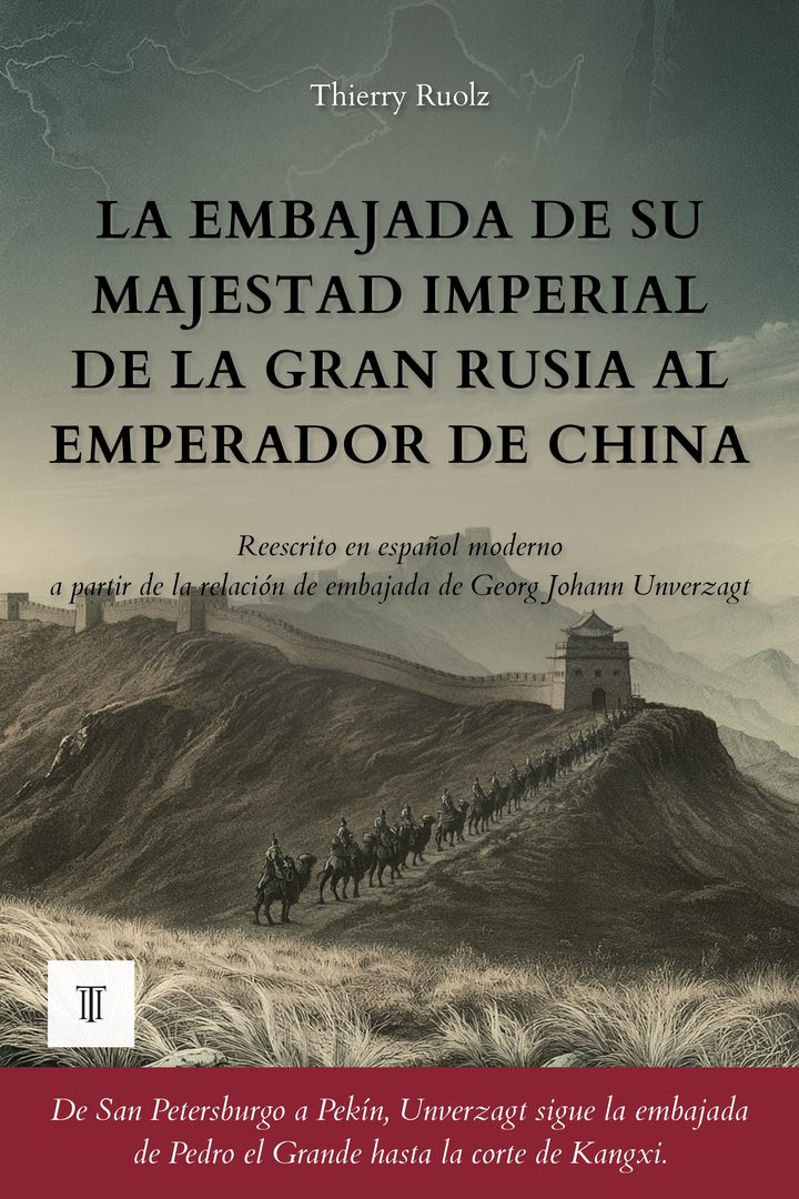 Portada de La embajada de Su Majestad Imperial de la Gran Rusia al emperador de China de Georg Johann Unverzagt (1701-1767)