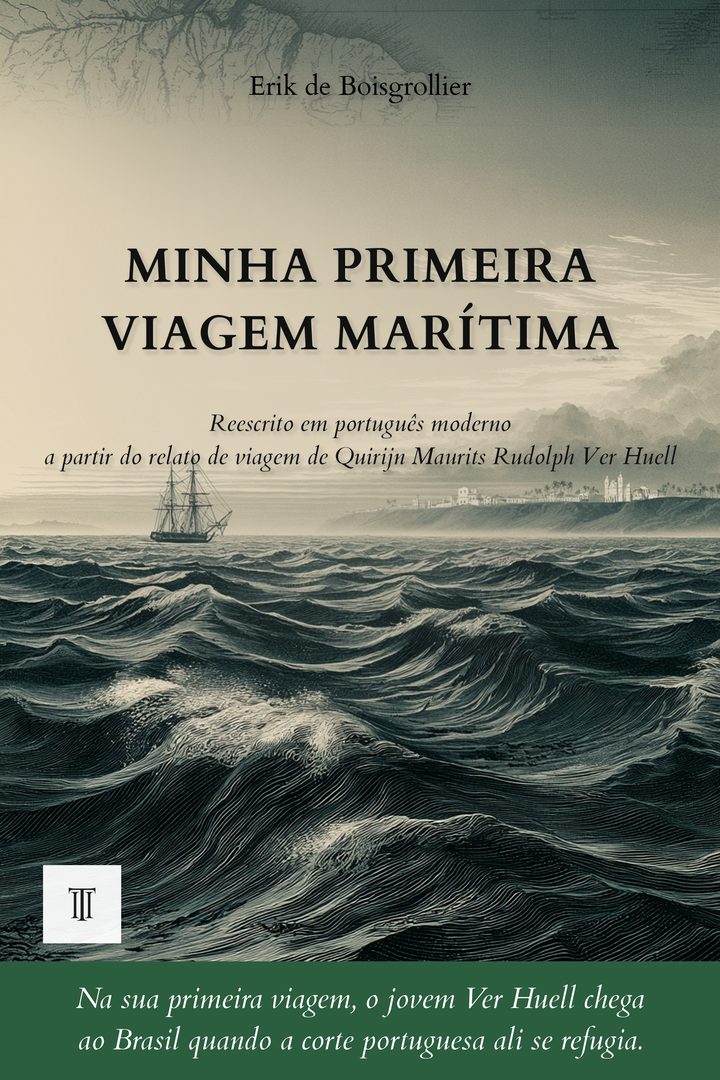 Capa de Minha primeira viagem marítima de Quirijn Maurits Rudolph Ver Huell