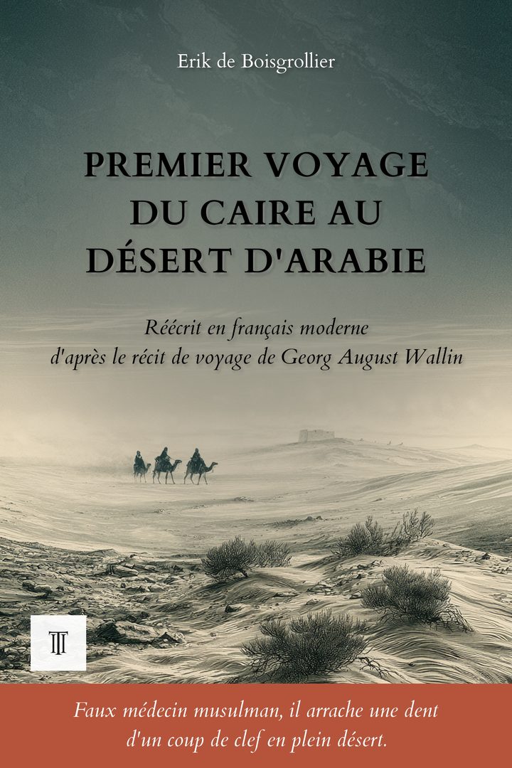 Couverture de Premier voyage du Caire au désert d'Arabie de Georg August Wallin